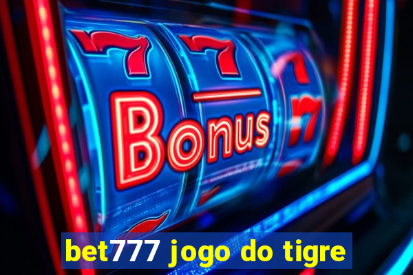 bet777 jogo do tigre